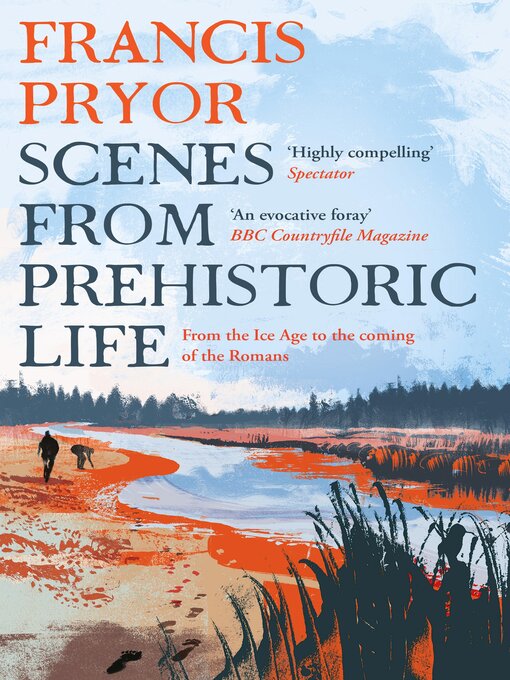 Title details for Scenes from Prehistoric Life by Francis Pryor - Available